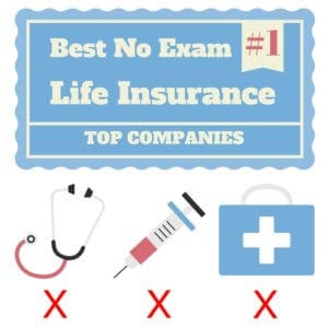 Best No Medical Exam Term Life Insurance Companies