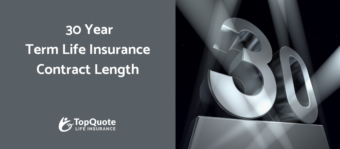 30 Year Term Life Insurance Contract Length Top Quote Life Insurance