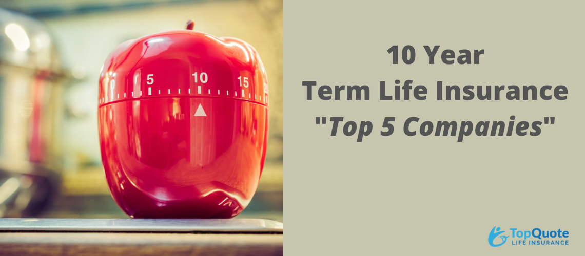 10 Year Term Life Insurance: Top 5 Companies
