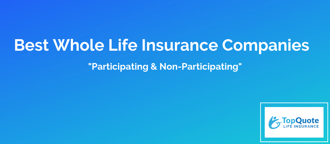 Top 20 Best Whole Life Insurance Companies 2022
