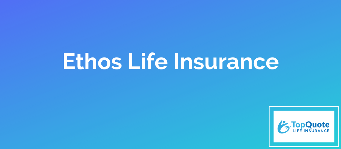 Ethos Life Insurance Review