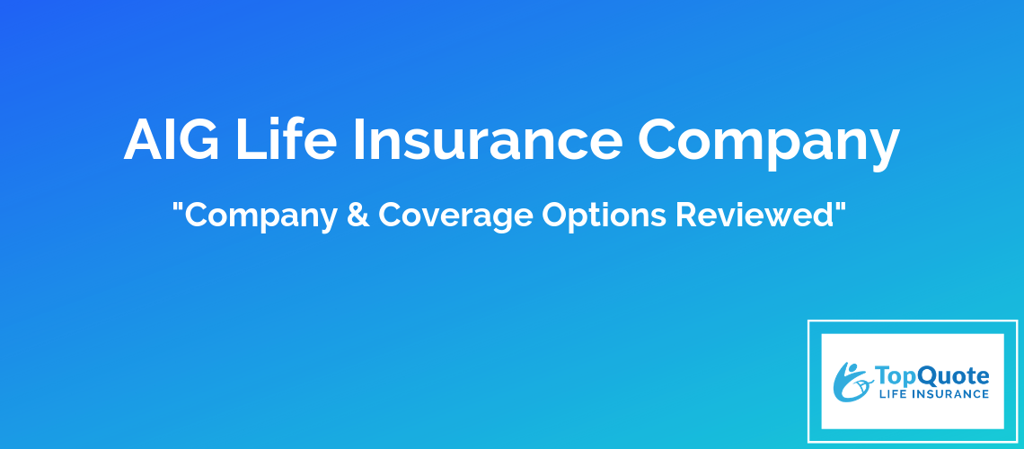 AIG American General Life Insurance Company Review