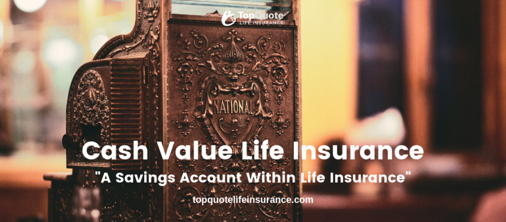 Guide to Cash Value Life Insurance