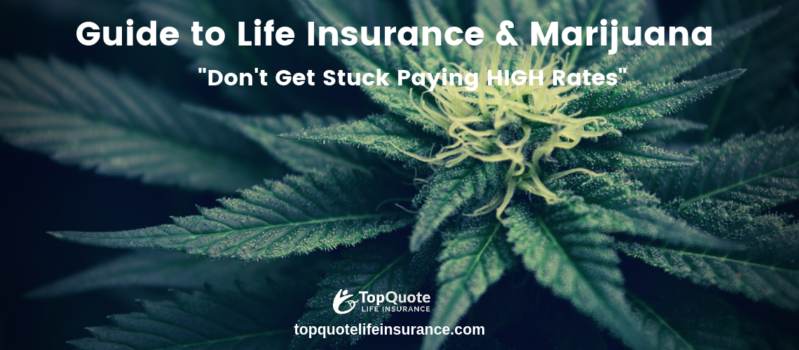 Guide to Affordable Life Insurance with Marijuana Use